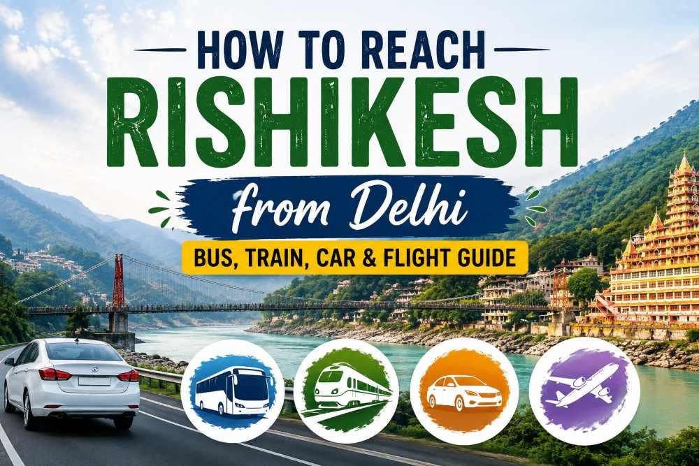 How to Reach Rishikesh from Delhi